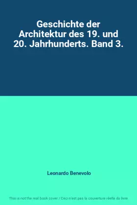 Couverture du produit · Geschichte der Architektur des 19. und 20. Jahrhunderts. Band 3.