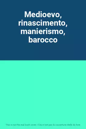 Couverture du produit · Medioevo, rinascimento, manierismo, barocco