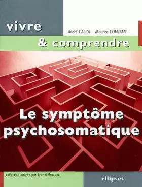 Couverture du produit · Le symptôme psychosomatique : Un langage du corps à décoder
