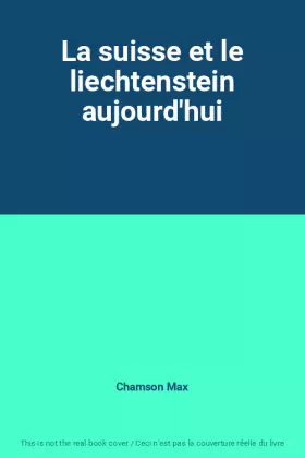 Couverture du produit · La suisse et le liechtenstein aujourd'hui