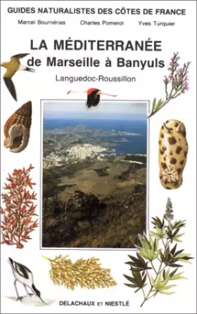 Couverture du produit · Guides naturalistes des côtes de France : La Méditerranée de Marseille à Banyuls