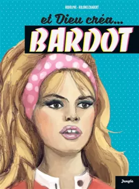 Couverture du produit · Et Dieu créat Bardot
