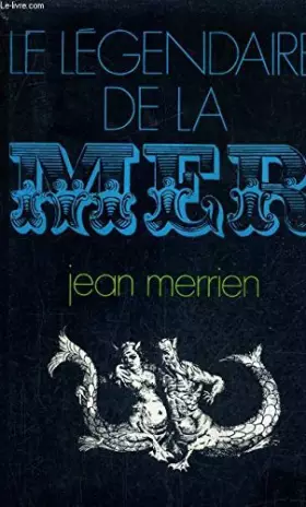 Couverture du produit · Le légendaire de la mer - Croyances et superstitions d'hier et d'aujourd'hui