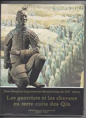 Couverture du produit · Les guerriers et les chevaux en terre cuite des qin