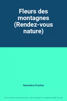 Couverture du produit · Fleurs des montagnes (Rendez-vous nature)