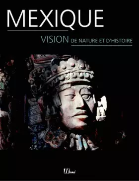 Couverture du produit · Mexique : Vision de l'empire des dieux