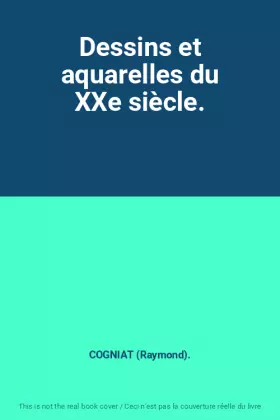 Couverture du produit · Dessins et aquarelles du XXe siècle.