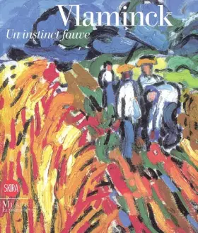 Couverture du produit · VLAMINCK - UN INSTINCT FAUVE