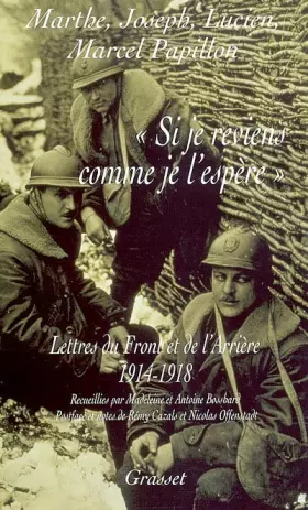 Couverture du produit · "Si je reviens comme je l'espère" : Lettres du Front et de l'Arrière, 1914-1918