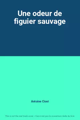 Couverture du produit · Une odeur de figuier sauvage
