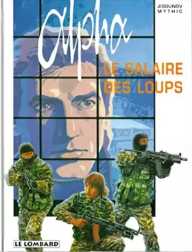 Couverture du produit · ALPHA NUMERO 3 : LE SALAIRE DES LOUPS