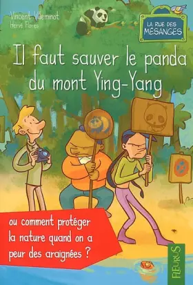 Couverture du produit · IL FAUT SAUVER LE PANDA DU MONT YING-YANG OU COMMENT PROTEGER LA NATURE QUAND ON A PEUR ARAIGNEES