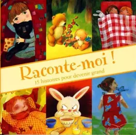 Couverture du produit · Raconte-moi ! 15 histoires pour devenir grand