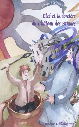 Couverture du produit · Elzé et la sorcière du Château des Brumes
