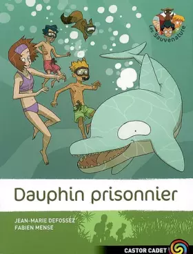 Couverture du produit · Les Sauvenature, Tome 3 : Dauphin prisonnier