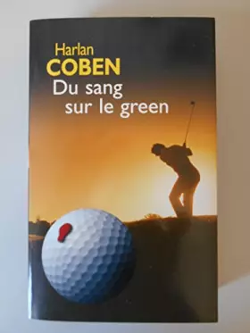 Couverture du produit · Du sang sur le green / Coben, Harlan / Réf28165
