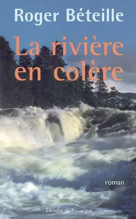 Couverture du produit · La rivière en colère