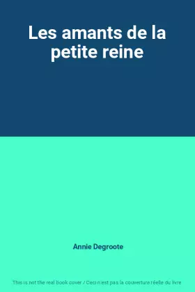 Couverture du produit · Les amants de la petite reine