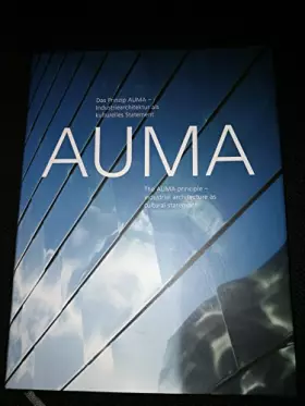 Couverture du produit · Das Prinzip AUMA - Industriearchitektur als kulturelles Statement
