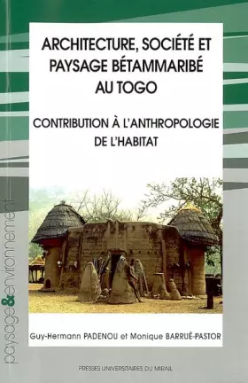 Couverture du produit · Architecture société et paysage betammaribe au togo. contribution à l'anthropolo