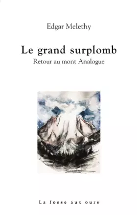 Couverture du produit · Le grand surplomb: Retour au Mont Analogue