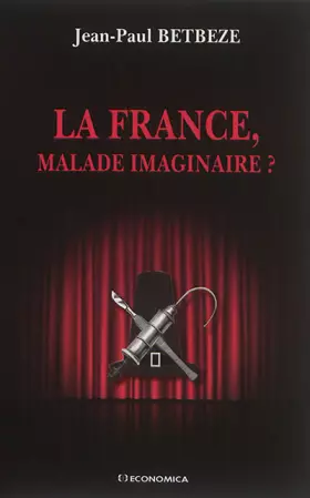 Couverture du produit · France, Malade Imaginaire ?