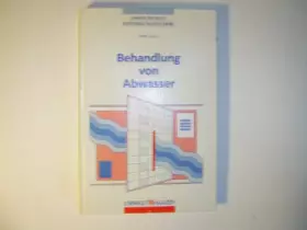 Couverture du produit · Behandlung von Abwasser: Emissionasarme Produktionsverfahren, mechanisch-physikalische, biologische, chemisch-physikalische Abw
