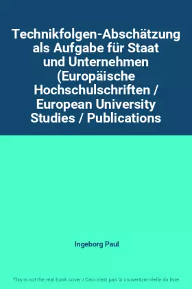 Couverture du produit · Technikfolgen-Abschätzung als Aufgabe für Staat und Unternehmen (Europäische Hochschulschriften / European University Studies /