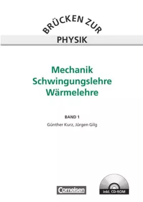 Couverture du produit · Brücken zur Physik - Band 1: Mechanik, Schwingungslehre, Wärmelehre - Schulbuch mit CD-ROM