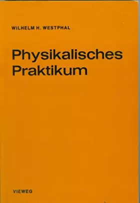 Couverture du produit · Physikalisches Praktikum. Eine Sammlung von Übungsaufgaben mit einer Einführung in die Grundlagen des physikalischen Messens