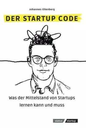 Couverture du produit · Der Startup Code: Was der Mittelstand von Startups lernen kann und muss