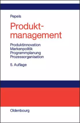 Couverture du produit · Produktmanagement: Produktinnovation - Markenpolitik - Programmplanung - Prozessorganisation