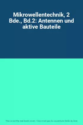 Couverture du produit · Mikrowellentechnik, 2 Bde., Bd.2: Antennen und aktive Bauteile