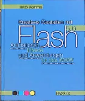 Couverture du produit · Kreatives Gestalten mit Flash 5.0. m. CD-ROM. (Vierfarbig gestaltet): Animationen, Effekte und Anwendungen für das WWW