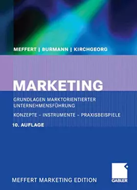 Couverture du produit · Marketing: Grundlagen marktorientierter Unternehmensführung. Konzepte - Instrumente - Praxisbeispiele