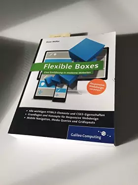 Couverture du produit · Flexible Boxes: Eine Einführung in moderne Websites. Responsive Webdesign verstehen (Galileo Computing)