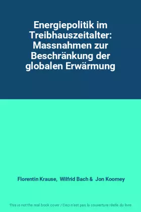 Couverture du produit · Energiepolitik im Treibhauszeitalter: Massnahmen zur Beschränkung der globalen Erwärmung