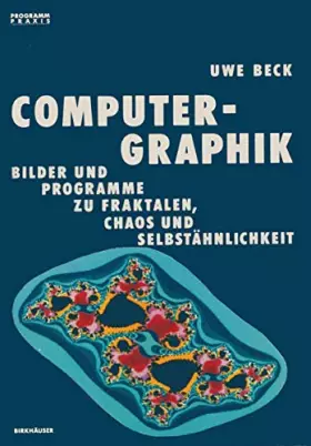 Couverture du produit · Computer-Graphik: "Bilder und Programme zu Fraktalen, Chaos und Selbstähnlichkeit" (Programm Praxis, 8, Band 8)