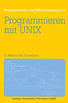 Couverture du produit · Programmieren mit Unix: Eine Einführung in das Betriebssystem (Programmieren von Mikrocomputern, 24, Band 24)