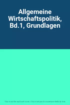 Couverture du produit · Allgemeine Wirtschaftspolitik, Bd.1, Grundlagen