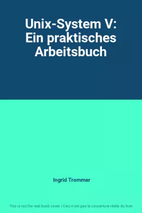 Couverture du produit · Unix-System V: Ein praktisches Arbeitsbuch