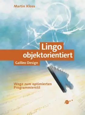 Couverture du produit · Lingo objektorientiert: Director optimiert einsetzen (Galileo Design)