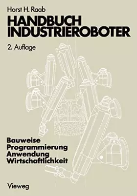 Couverture du produit · Handbuch Industrieroboter: Bauweise · Programmierung Anwendung · Wirtschaftlichkeit
