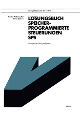 Couverture du produit · Lösungsbuch Speicherprogrammierte Steuerungen SPS: Lösungen der Übungsaufgaben (Viewegs Fachbücher der Technik) (German Edition