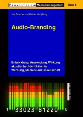 Couverture du produit · Audio-Branding. Entwicklung, Anwendung, Wirkung akustischer Identitäten in Werbung , Medien und Gesellschaft