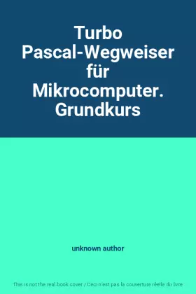 Couverture du produit · Turbo Pascal-Wegweiser für Mikrocomputer. Grundkurs