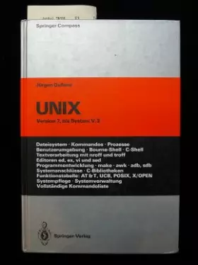 Couverture du produit · UNIX. Eine Einführung in Begriffe und Kommandos von UNIX - Version 7, bis System V.3. 3. Auflage.