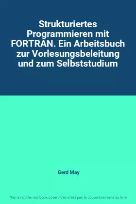 Couverture du produit · Strukturiertes Programmieren mit FORTRAN. Ein Arbeitsbuch zur Vorlesungsbeleitung und zum Selbststudium
