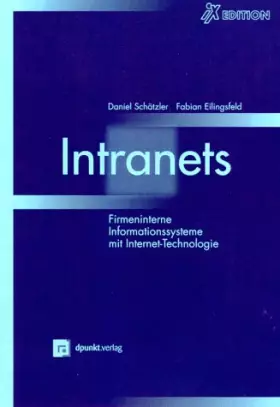 Couverture du produit · Intranets. Firmeninterne Informationssysteme mit Internet- Technologie