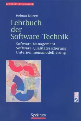 Couverture du produit · Lehrbuch der Software-Technik, Bd.2, Software-Management, Software-Qualitätssicherung und Unternehmensmodellierung, m. CD-ROM